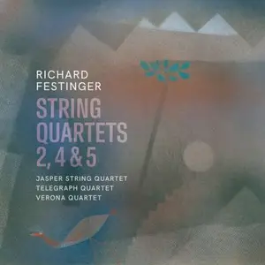 The Verona Quartet, Telegraph Quartet & Jasper String Quartet - Richard Festinger: String Quartets 2, 4 & 5 (2026) [24/96]