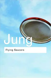 Flying Saucers: A Modern Myth of Things Seen in the Sky, 2nd Edition