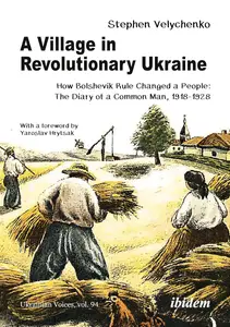 A Village in Revolutionary Ukraine: How Bolshevik Rule Changed a People