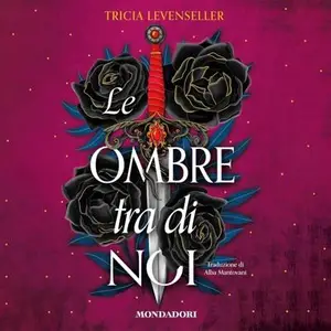 «Le ombre tra di noi: Le ombre tra di noi, Vol. 1» by Tricia Levenseller