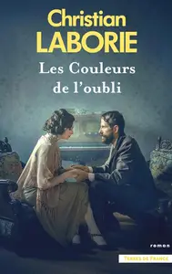 Christian Laborie, "Les couleurs de l'oubli"