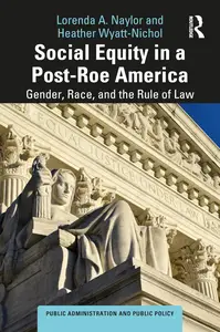 Social Equity in a Post-Roe America (Public Administration and Public Policy)