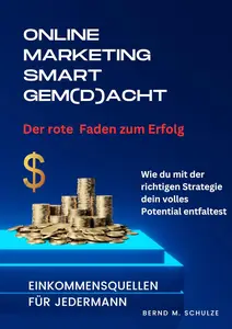 ONLINE MARKETING SMART GEM(D)ACHT: Der rote Faden zum Erfolg (German Edition)