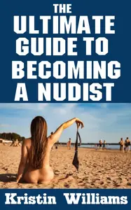 The Ultimate Guide To Becoming A Nudist