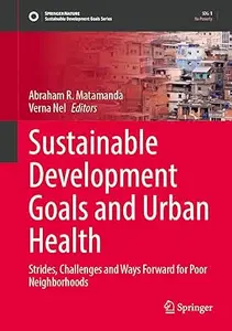 Sustainable Development Goals and Urban Health: Strides, Challenges and Way Forward for Poor Neighborhoods