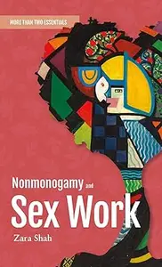 Nonmonogamy and Sex Work: A More Than Two Essentials Guide