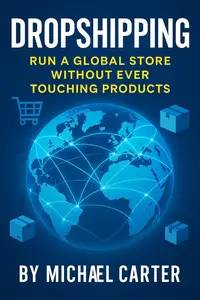 Dropshipping: Run a Global Store Without Ever Touching Products