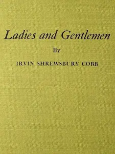 «Ladies and Gentlemen» by Irvin Cobb