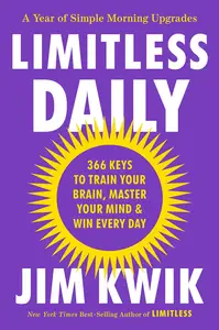 Limitless Daily: 366 Keys to Train Your Brain, Master Your Mind & Win Every Day