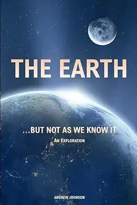 The Earth… but not as We Know It: Andrew Johnson