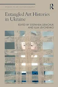 Entangled Art Histories in Ukraine