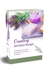 Creating Artisan Soaps: A Comprehensive Guide from Basics to Advanced Techniques