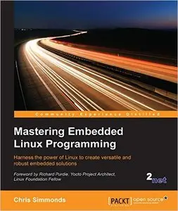 Mastering Embedded Linux Programming