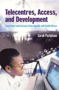 Telecentres, Access and Development: Experience and Lessons from Uganda and South Africa(Repost)