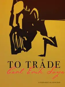 «To tråde» by Carl Erik Soya