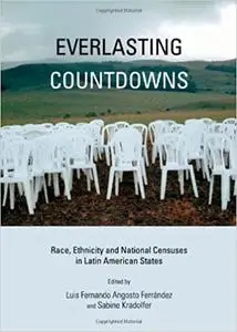 Everlasting Countdowns: Race, Ethnicity and National Censuses in Latin American States
