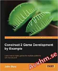 Construct 2 Game Development by Example