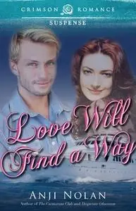 «Love Will Find a Way» by Anji Nolan