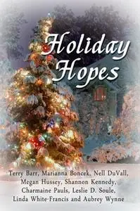 «Holiday Hopes - An Anthology» by Nell DuVall,Charmaine Pauls,Chris Hall