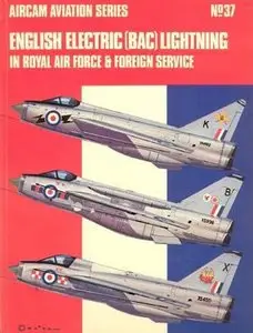 Aircam Aviation Series №37: English Electric (BAC) Lightning in Royal Air Force & Foreign Service (Repost)