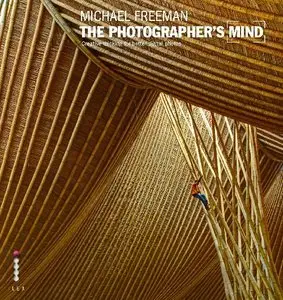 The Photographer's Mind: Creative Thinking for Better Digital Photos (repost)