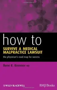 How to Survive a Medical Malpractice Lawsuit: The Physician's Roadmap for Success (repost)