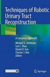 Techniques of Robotic Urinary Tract Reconstruction: A Complete Approach