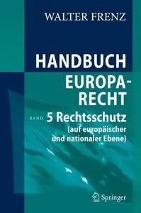 Handbuch Europarecht, Band 5: Wirkungen und Rechtsschutz (repost)