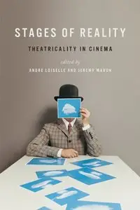 Stages of Reality: Theatricality in Cinema (repost)