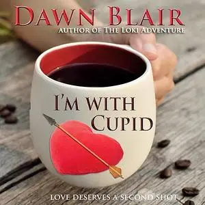 «I'm With Cupid» by Dawn Blair