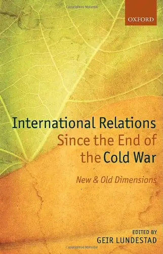 International Relations Since the End of the Cold War: New and Old Dimensions