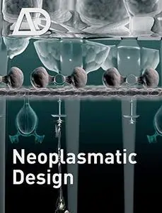 Neoplasmatic Design (Architectural Design November December 2008 Vol. 78 No. 6)