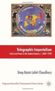 Telegraphic Imperialism: Crisis and Panic in the Indian Empire, c.1830-1920 (repost)