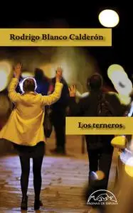 «Los terneros» by Rodrigo Blanco Calderón