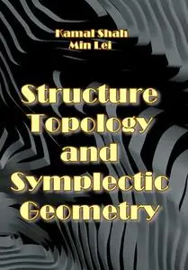 "Structure Topology and Symplectic Geometry" ed. by Kamal Shah, Min Lei