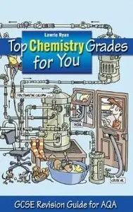 Lawrie Ryan, "Top Chemistry Grades for You for Aqa: Gcse Revision Guide for Aqa"