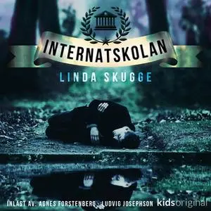 «Del 1 – Internatskolan» by Linda Skugge