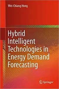 Hybrid Intelligent Technologies in Energy Demand Forecasting (repost)