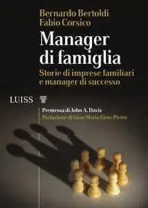 Bernardo Bertoldi, Fabio Corsico - Manager di famiglia