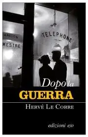 Hervé Le Corre - Dopo la guerra