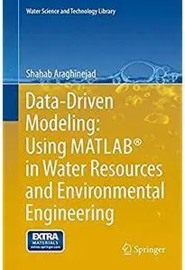 Data-Driven Modeling: Using MATLAB® in Water Resources and Environmental Engineering [Repost]