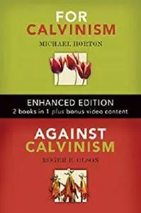 For Calvinism / Against Calvinism (Enhanced Edition)