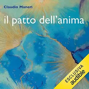 «Il patto dell'anima» by Claudio Maneri