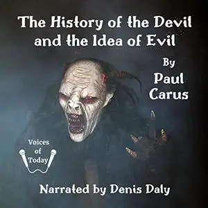The History of the Devil and the Idea of Evil: From the Earliest Times to the Present Day [Audiobook]