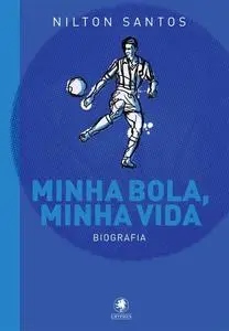 «Minha bola, minha vida» by Nilton Santos