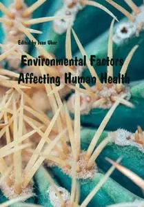 "Environmental Factors Affecting Human Health" ed. by Ivan Uher