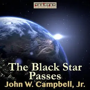 «The Black Star Passes» by J.R., John Campbell