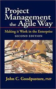 Project Management the Agile Way, Second Edition: Making it Work in the Enterprise