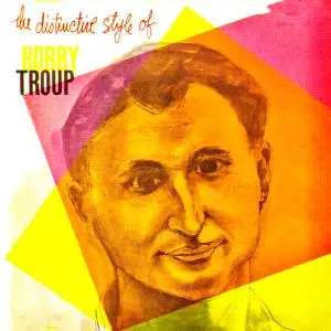 Bobby Troup - The Distinctive Style Of Bobby Troup (1955/2021) [Official Digital Download 24/96]