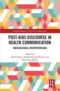 Post-AIDS Discourse in Health Communication: Sociocultural Interpretations